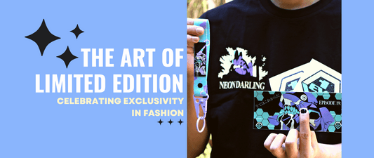 The Art of Limited Edition: Celebrating Exclusivity in Fashion with Neon Darling